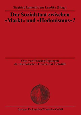 Der Sozialstaat zwischen “Markt” und “Hedonismus”?