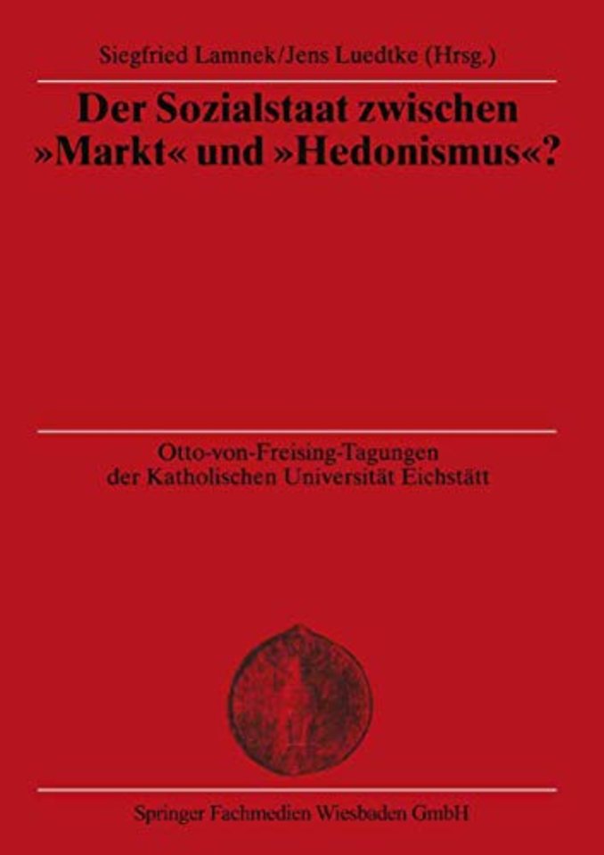 Der Sozialstaat zwischen “Markt” und “Hedonismus”?