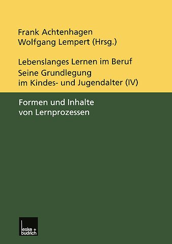 Lebenslanges Lernen im Beruf — seine Grundlegung im Kindes- und Jugendalter