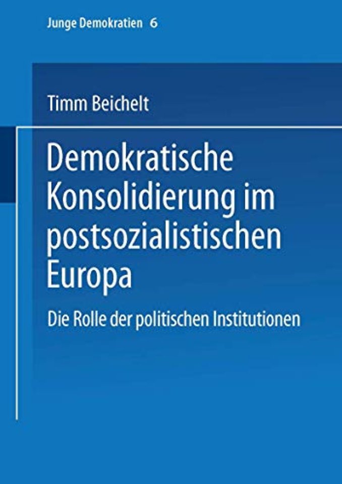 Demokratische Konsolidierung im postsozialistischen Europa