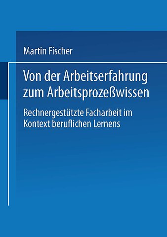 Von der Arbeitserfahrung zum Arbeitsprozeßwissen