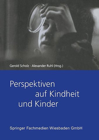 Perspektiven auf Kindheit und Kinder