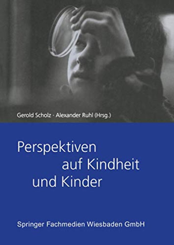 Perspektiven auf Kindheit und Kinder