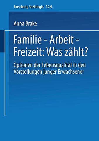 Familie — Arbeit — Freizeit: Was zählt?