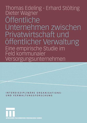 Öffentliche Unternehmen zwischen Privatwirtschaft und öffentlicher Verwaltung
