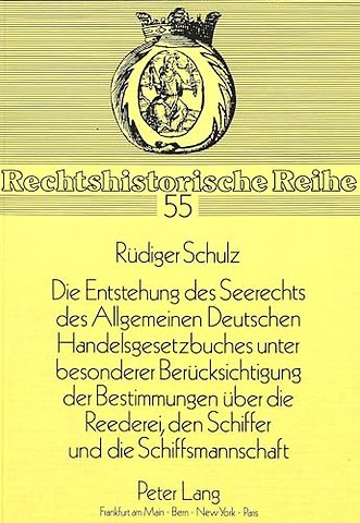 «Die Entstehung des Seerechts des Allgemeinen Deutschen Handelsgesetzbuches unter besonderer Beruecksichtigung der Bestimmungen ueber die Reederei, den Schiffer und die Schiffsmannschaft»