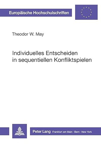 Individuelles Entscheiden in sequentiellen Konfliktspielen