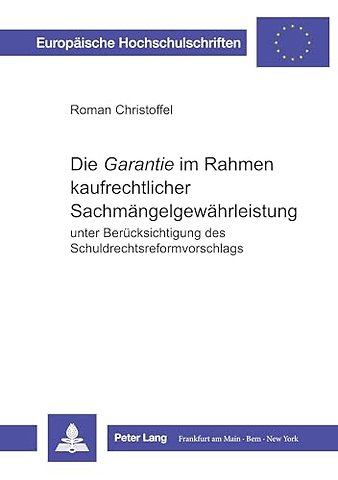 Die «Garantie» im Rahmen kaufrechtlicher Sachmaengelgewaehrleistung
