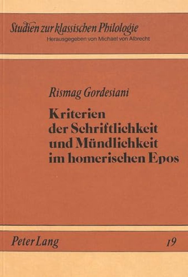 Kriterien der Schriftlichkeit und Muendlichkeit im Homerischen Epos