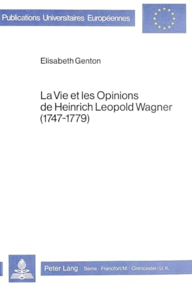 La vie et les opinions de Heinrich Leopold Wagner (1747-1779)