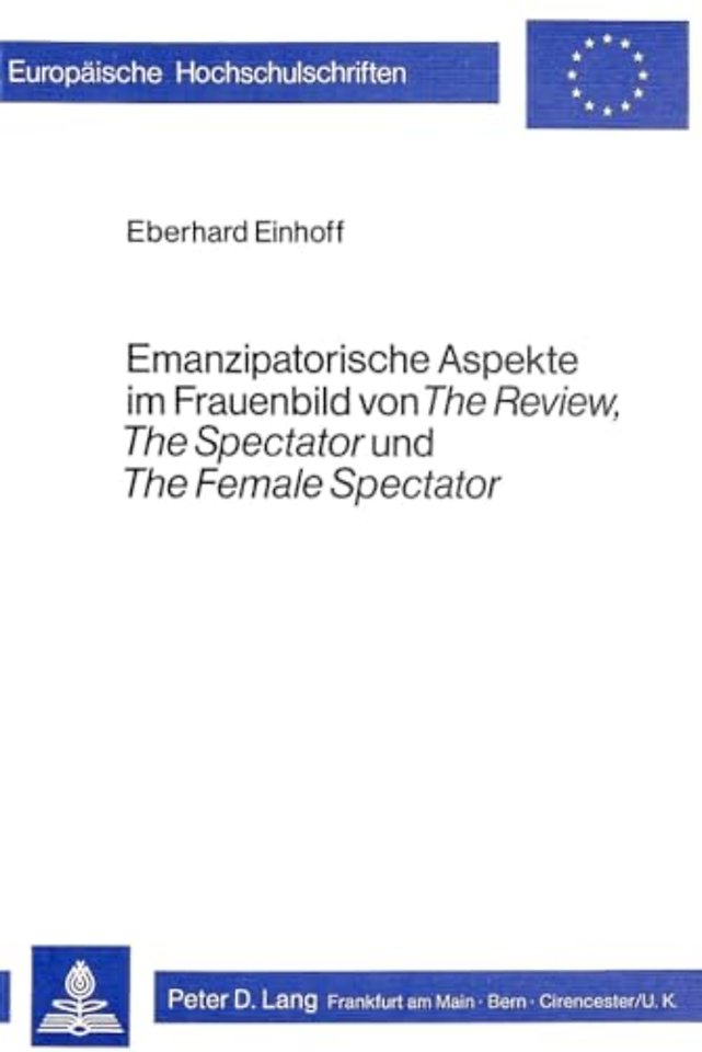 Emanzipatorische Aspekte im Frauenbild von «The Review», «The Spectator» und «The Female Spectator»