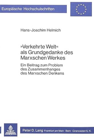 «Verkehrte Welt» als Grundgedanke des Marxschen Werkes