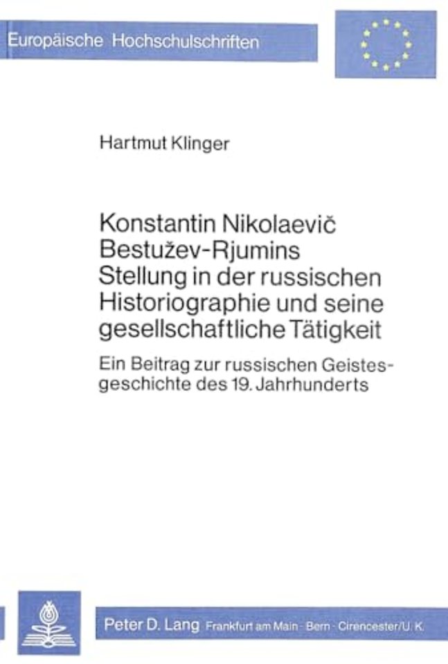 Konstantin Nikolaevic Bestuzev-Rjumins Stellung in der russischen Historiographie und seine gesellschaftliche Taetigkeit