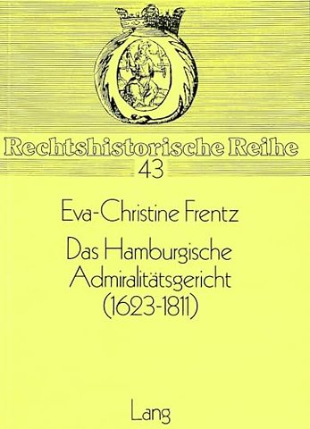 Das Hamburgische Admiralitaetsgericht (1623-1811)