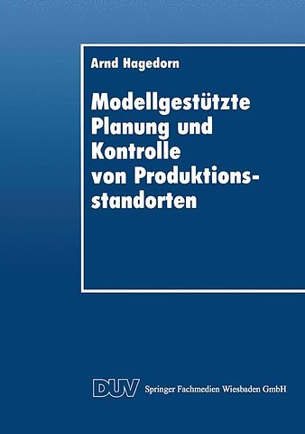 Modellgestützte Planung und Kontrolle von Produktionsstandorten