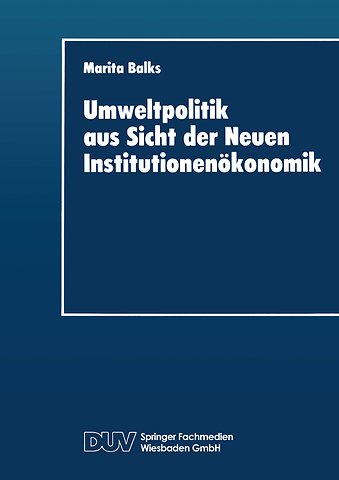 Umweltpolitik aus Sicht der Neuen Institutionenökonomik