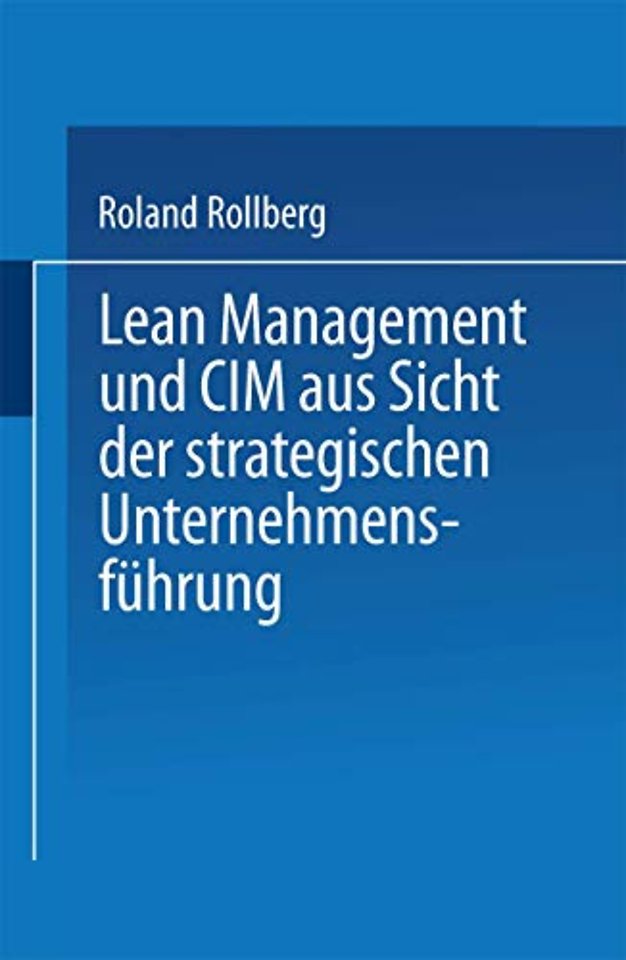 Lean Management und CIM aus Sicht der strategischen Unternehmensführung