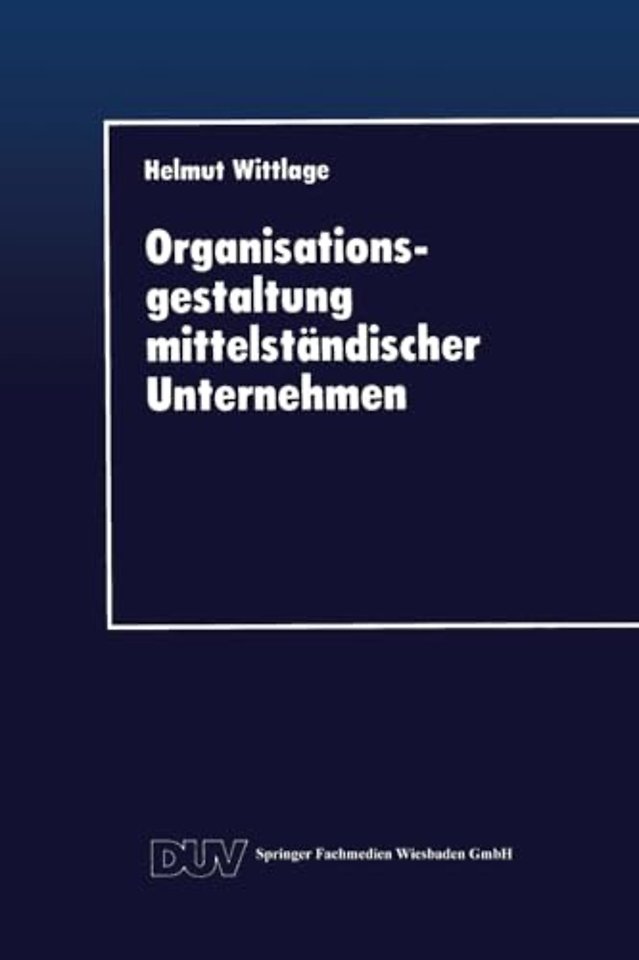 Organisationsgestaltung mittelständischer Unternehmen