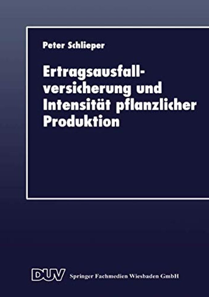 Ertragsausfallversicherung und Intensität pflanzlicher Produktion
