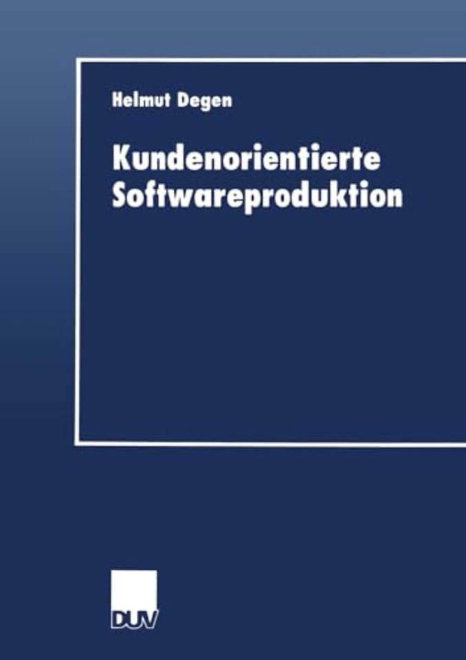 Kundenorientierte Softwareproduktion