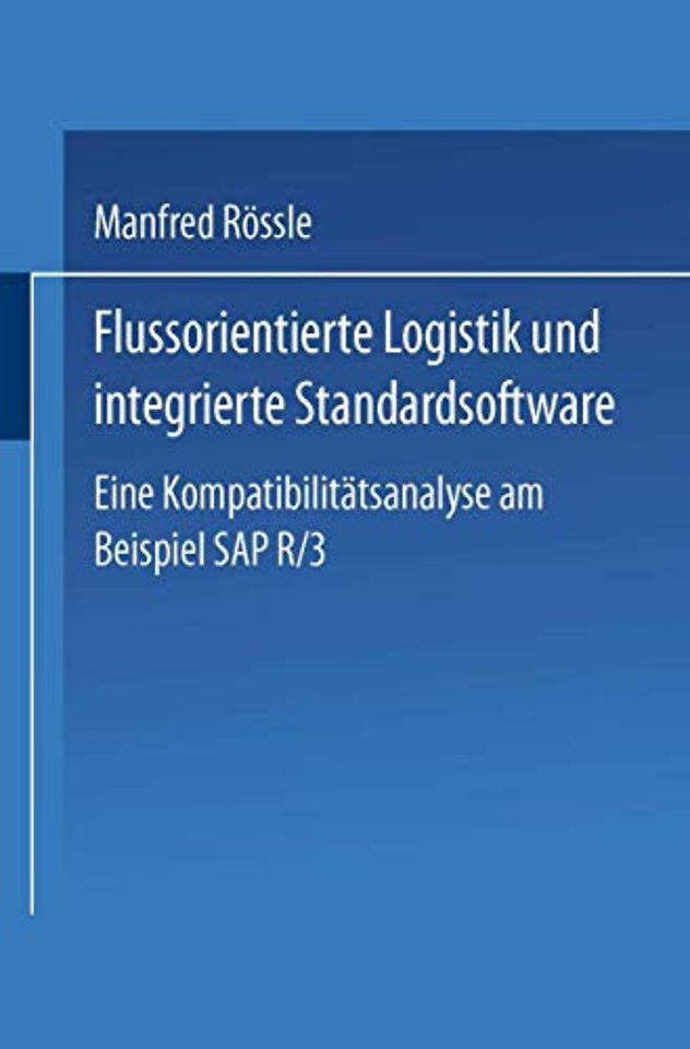 Flussorientierte Logistik und integrierte Standardsoftware