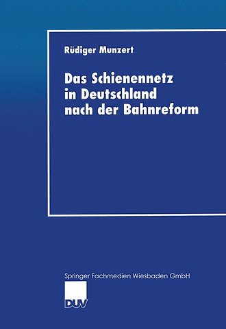Das Schienennetz in Deutschland nach der Bahnreform