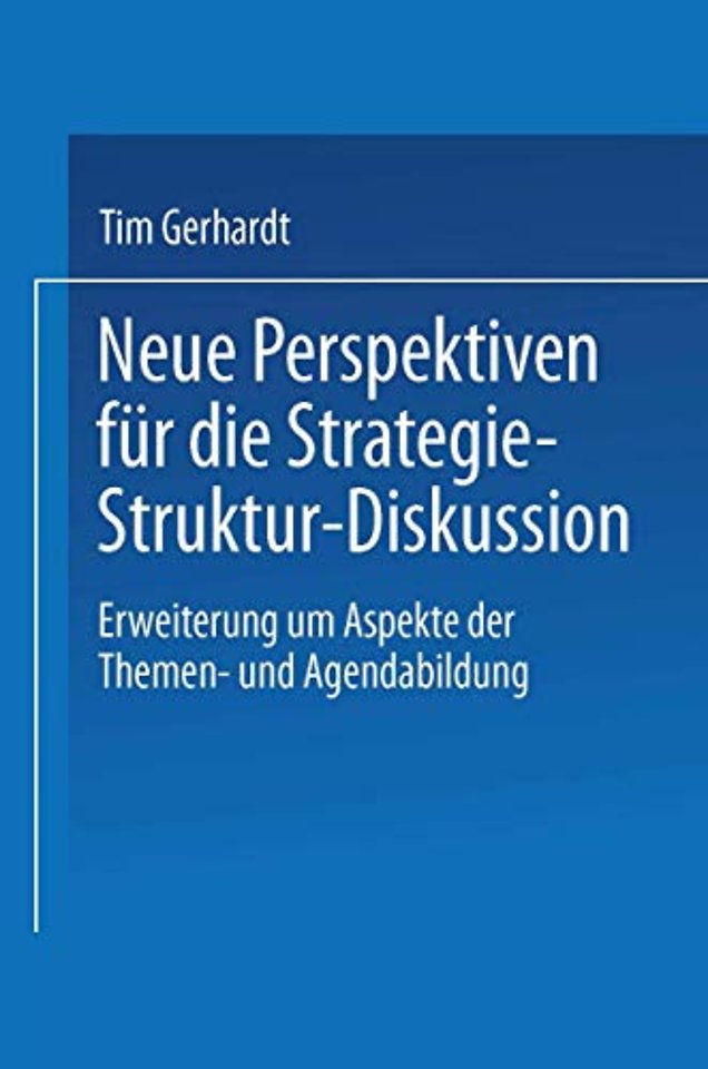Neue Perspektiven für die Strategie-Struktur-Diskussion