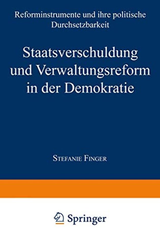 Staatsverschuldung und Verwaltungsreform in der Demokratie