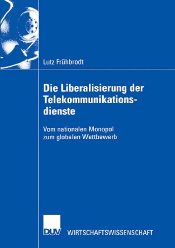 Die Liberalisierung der Telekommunikationsdienste