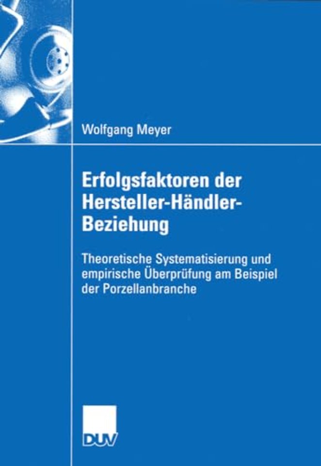 Erfolgsfaktoren der Hersteller-Händler-Beziehung