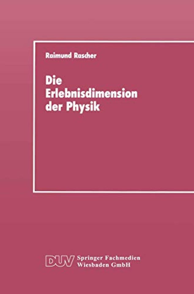 Die Erlebnisdimension der Physik