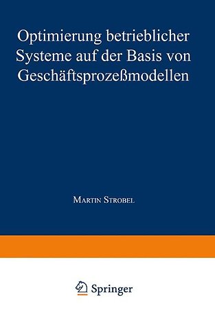 Optimierung betrieblicher Systeme auf der Basis von Geschäftsprozeßmodellen