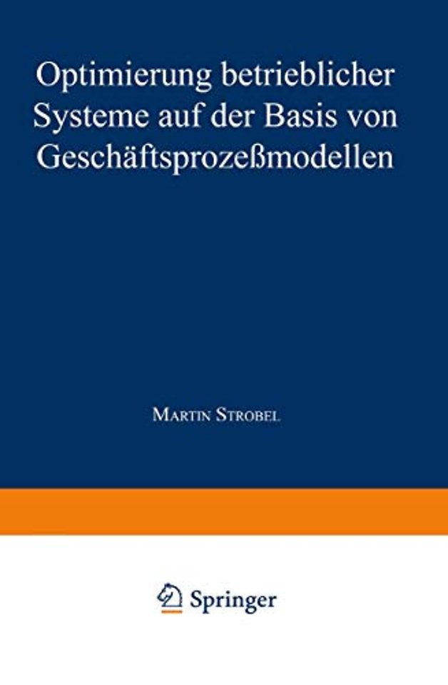 Optimierung betrieblicher Systeme auf der Basis von Geschäftsprozeßmodellen
