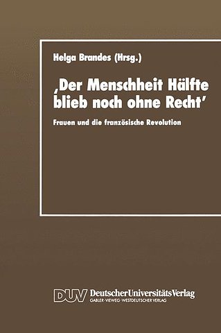 ‚Der Menschheit Hälfte blieb noch ohne Recht‘