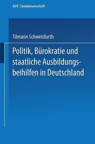 Politik, Bürokratie und staatliche Ausbildungsbeihilfen in Deutschland