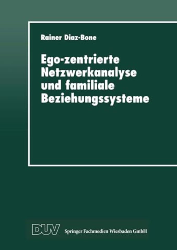 Ego-zentrierte Netzwerkanalyse und familiale Beziehungssysteme