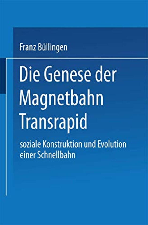 Die Genese der Magnetbahn Transrapid