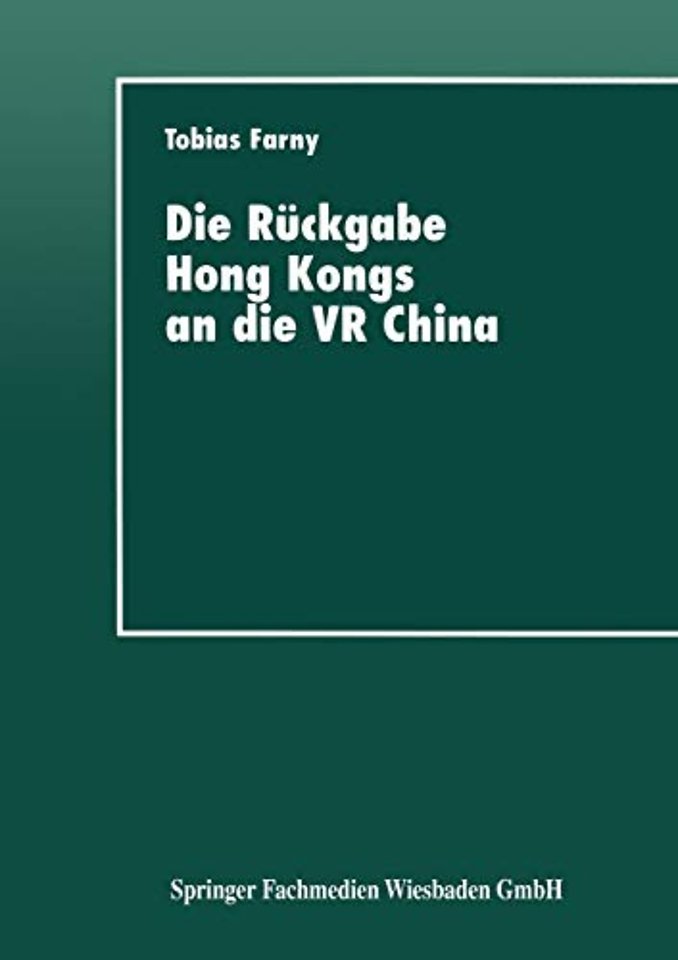 Die Rückgabe Hong Kongs an die VR China