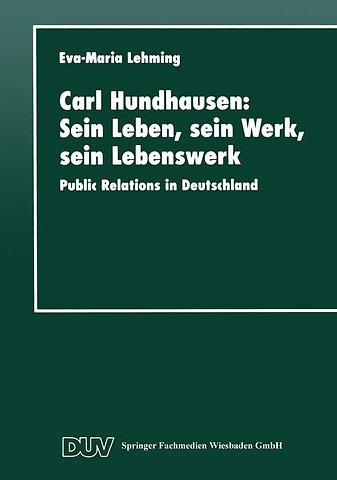 Carl Hundhausen: Sein Leben, sein Werk, sein Lebenswerk