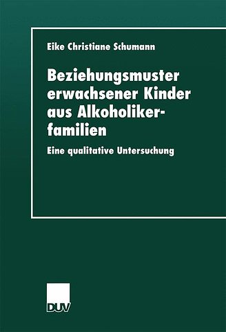Beziehungsmuster erwachsener Kinder aus Alkoholikerfamilien