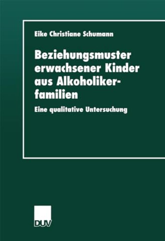 Beziehungsmuster erwachsener Kinder aus Alkoholikerfamilien