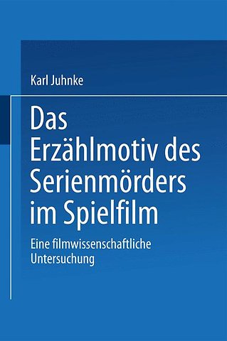 Das Erzählmotiv des Serienmörders im Spielfilm