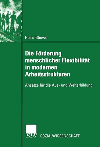 Die Förderung menschlicher Flexibilität in modernen Arbeitsstrukturen