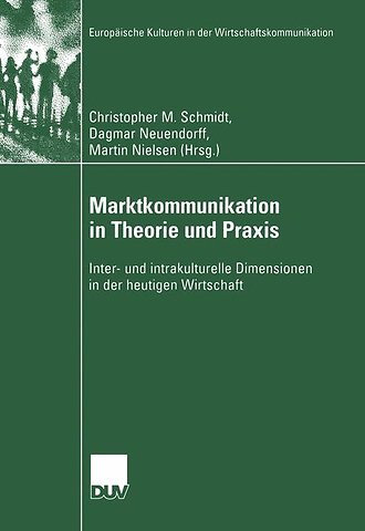 Marktkommunikation in Theorie und Praxis