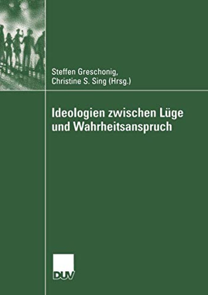 Ideologien zwischen Lüge und Wahrheitsanspruch