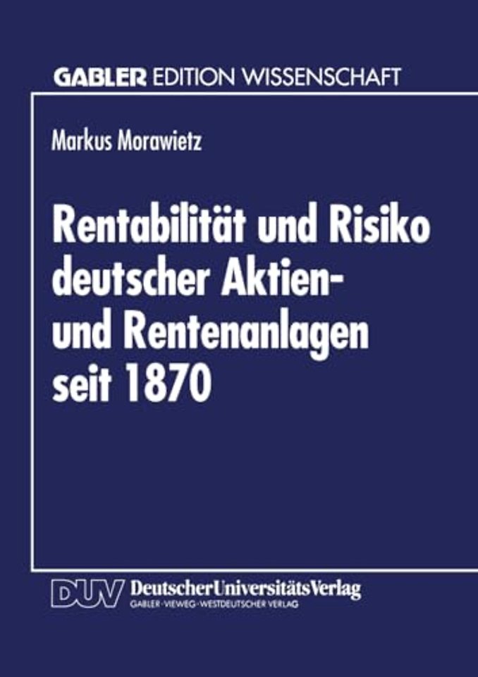Rentabilität und Risiko deutscher Aktien- und Rentenanlagen seit 1870