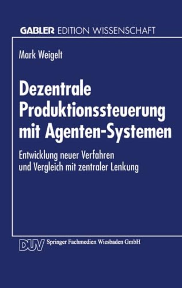 Dezentrale Produktionssteuerung mit Agenten-Systemen