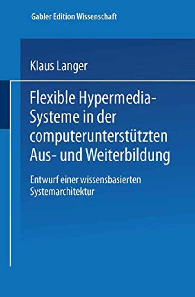 Flexible Hypermedia-Systeme in der computerunterstützten Aus- und Weiterbildung