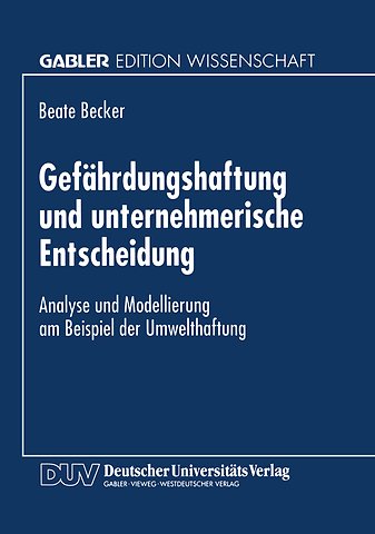 Gefährdungshaftung und unternehmerische Entscheidung