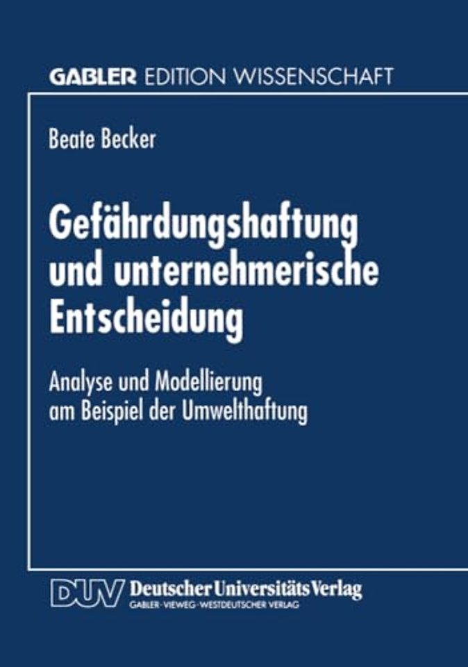 Gefährdungshaftung und unternehmerische Entscheidung